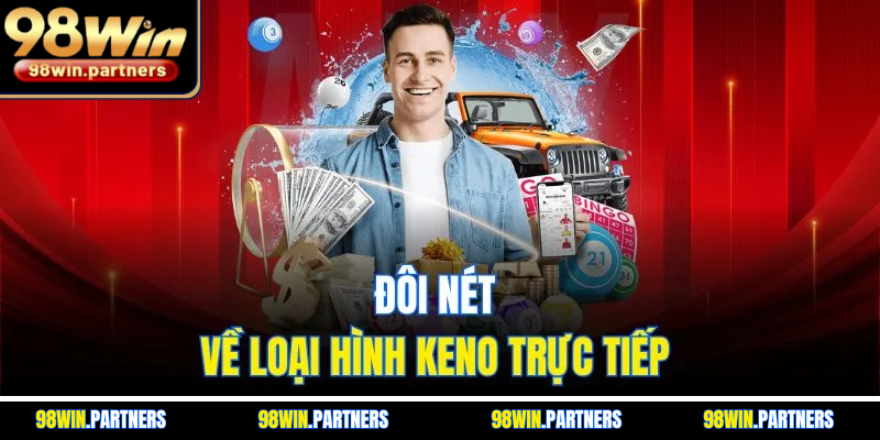 Đôi nét về loại hình keno trực tiếp Đôi nét về loại hình keno trực tiếp