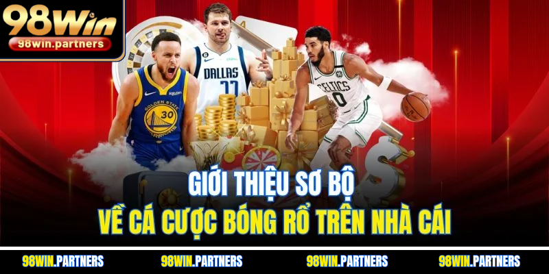 Giới thiệu sơ bộ về cá cược bóng rổ trên nhà cái Giới thiệu sơ bộ về cá cược bóng rổ trên nhà cái