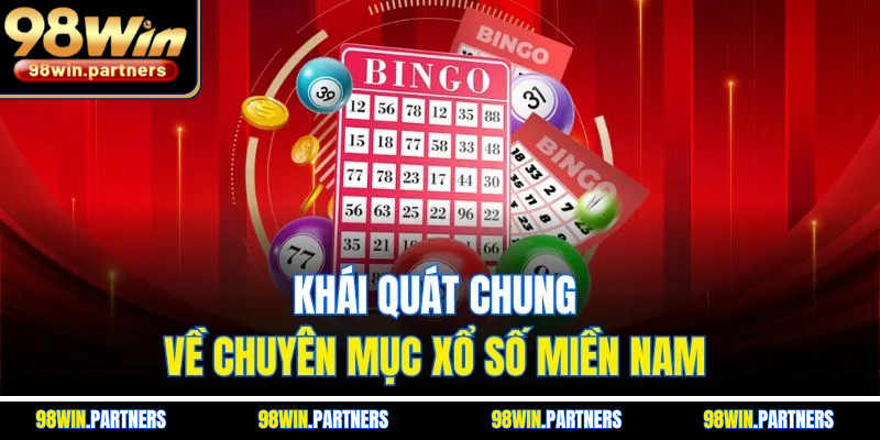 Khái quát chung về chuyên mục xổ số miền Nam Khái quát chung về chuyên mục xổ số miền Nam