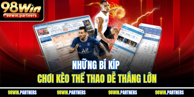 Những bí kíp chơi kèo thể thao dễ thắng lớn