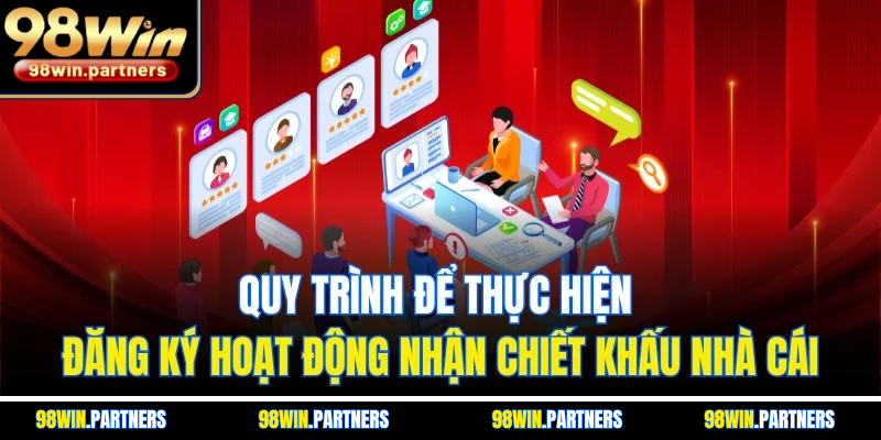 Quy trình để thực hiện đăng ký hoạt động nhận chiết khấu nhà cái