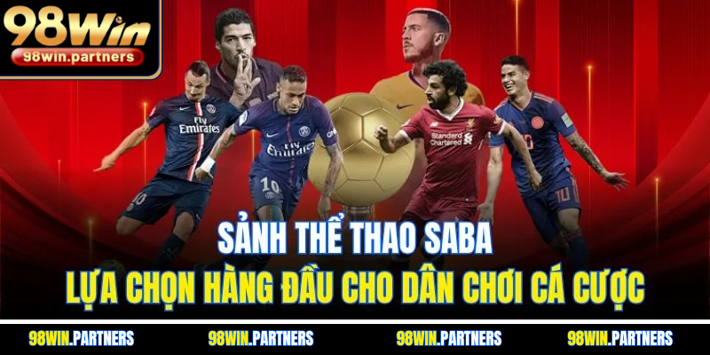 Sảnh Thể Thao SABA | Lựa Chọn Hàng Đầu Cho Dân Chơi Cá Cược