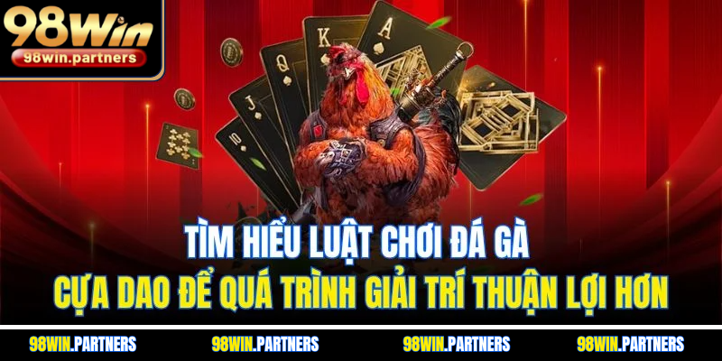 Tìm hiểu luật chơi đá gà cựa dao để quá trình giải trí thuận lợi hơn Tìm hiểu luật chơi đá gà cựa dao để quá trình giải trí thuận lợi hơn