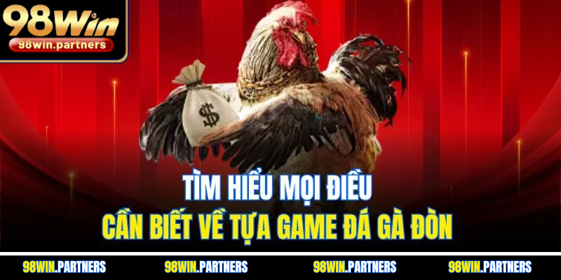 Tìm hiểu mọi điều cần biết về tựa game đá gà đòn Tìm hiểu mọi điều cần biết về tựa game đá gà đòn
