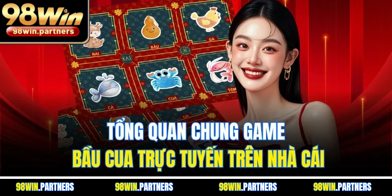 Tổng quan chung game bầu cua trực tuyến trên nhà cái Tổng quan chung game bầu cua trực tuyến trên nhà cái