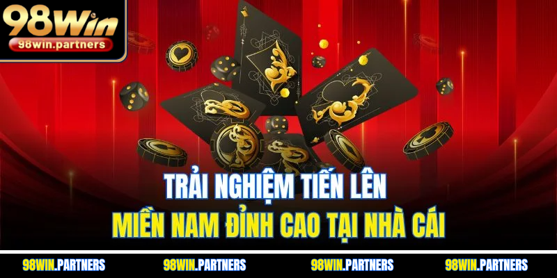 Trải nghiệm Tiến Lên Miền Nam đỉnh cao tại nhà cái