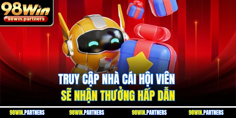 Truy cập nhà cái hội viên sẽ nhận thưởng hấp dẫn